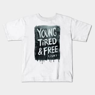 Young and Tired Kids T-Shirt